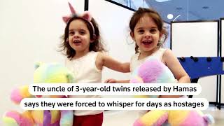 Hamas hostage twins 'forced to whisper for days' -uncle