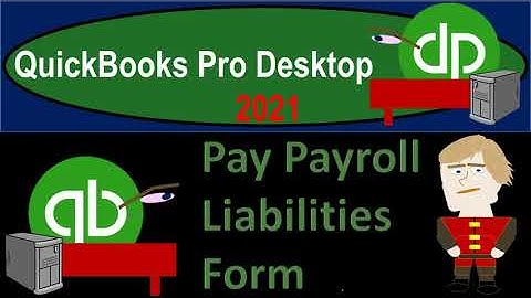 Pay Payroll Liabilities Form 1.66 QuickBooks Pro 2021