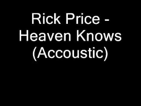 Rick Price (+) Heaven Knows (accoustic)