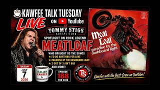 Spotlight on "Rock legend Meatloaf"Episode 188 for 2026 7/7/26 Tuesday Kawfee Talk @ The Social Club