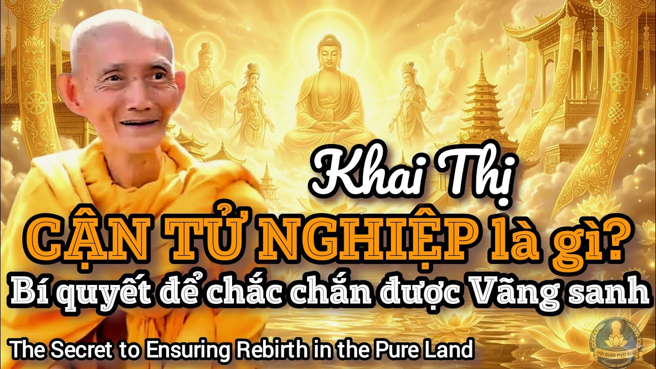 Bí Quyết Để Chắc Chắn Được Vãng Sanh | Ensuring Rebirth in the Pure Land - Ht. Thích Giác Khang