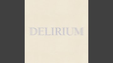 DELIRIUM (SPED UP)