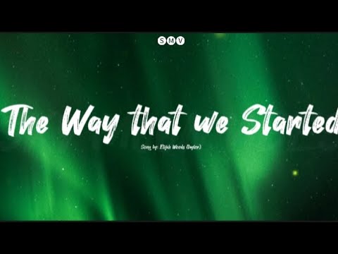 ELIJAH WOODS TAYLOR THE WAY THAT WE STARTED LYRICS VIDEO 