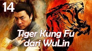 【INDO SUB】EP 14丨Tiger Kung Fu dari Wu Lin丨Tiger Kung Fu of Wu Lin丨Wu Lin Meng Hu丨武林猛虎