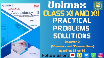 Unimax class 11 (Vouchers & transactions) account ch 4 ques no. 15 & 16  practical problem solution