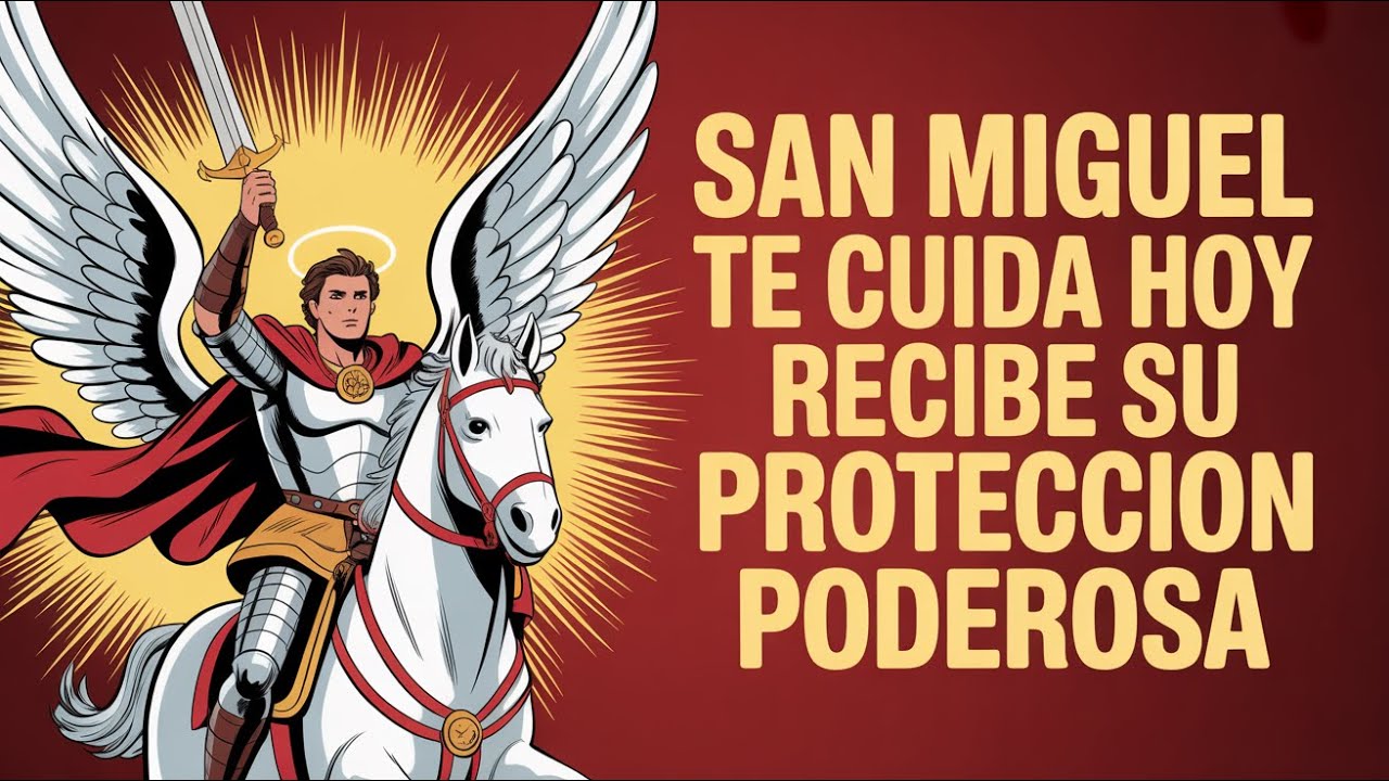 Recibe hoy la poderosa ayuda de San Miguel Arcángel para tu protección