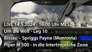 Live 14.5.24 - 16:00 Uhr - Leg 10 - Um die Welt - Bissau - Monrovia Liberia - Piper M500 - MSFS 2020