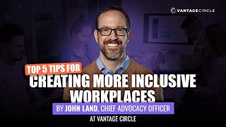 5 Game-Changing Tips for Creating an INCLUSIVE Workplace | John Land