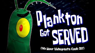 Plankton Got Served - 96 Hour Videopasta Cook Off