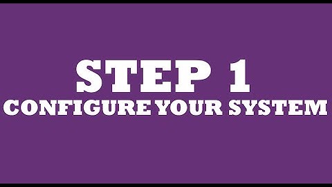 XILNEX 3.0 TUTORIAL - STEP 1: CONFIGURE YOUR SYSTEM