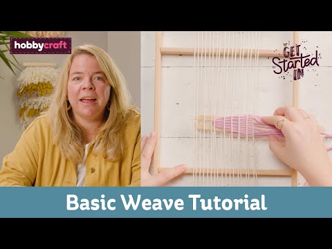 Basic Weave Tutorial | Get Started in Weaving | Hobbycraft