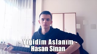 Yiğidim Aslanım - Hasan SİNAN [Cover] Resimi