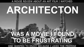Architecton Movie Review - Beautiful but Dry, like Cement