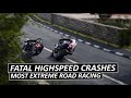 MOST FATAL CRASHES, EXTREME ROAD RACING, Southern100, Isle Of Man TT