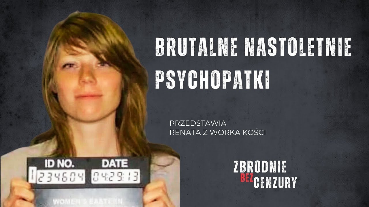 Brutalne nastoletnie psychopatki ǀ 111.