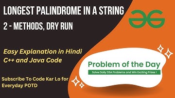 Longest Palindrome in a String | GFG POTD | C++ | Java | Palindrome | Code Kar Lo