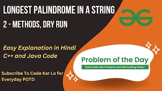 Longest Palindrome in a String | GFG POTD | C++ | Java | Palindrome | Code Kar Lo