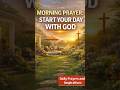 MORNING PRAYE START YOUR DAY WITH THIS POWERFUL PRAYER TO SUSTAIN YOU IN GOD. #dailyprayers