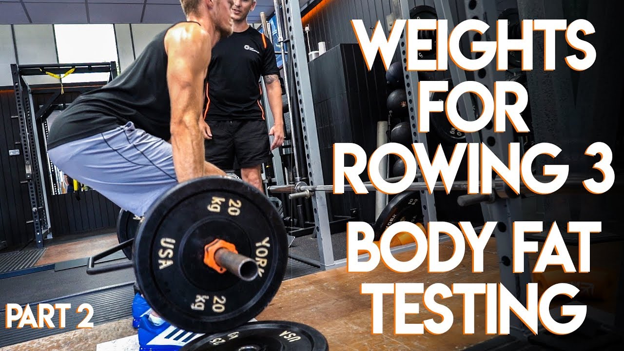 GETTING MY BODY FAT TESTED WEIGHTS FOR ROWING 3 PART 2 YouTube
