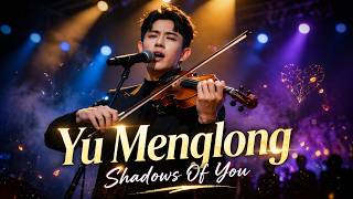 You Left… But Your Shadow Stayed (Yu Menglong - Shadows Of You)