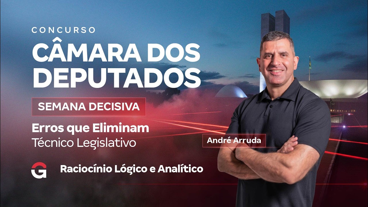 Concurso Câmara dos Deputados | Semana Decisiva: Raciocínio Lógico e Analítico