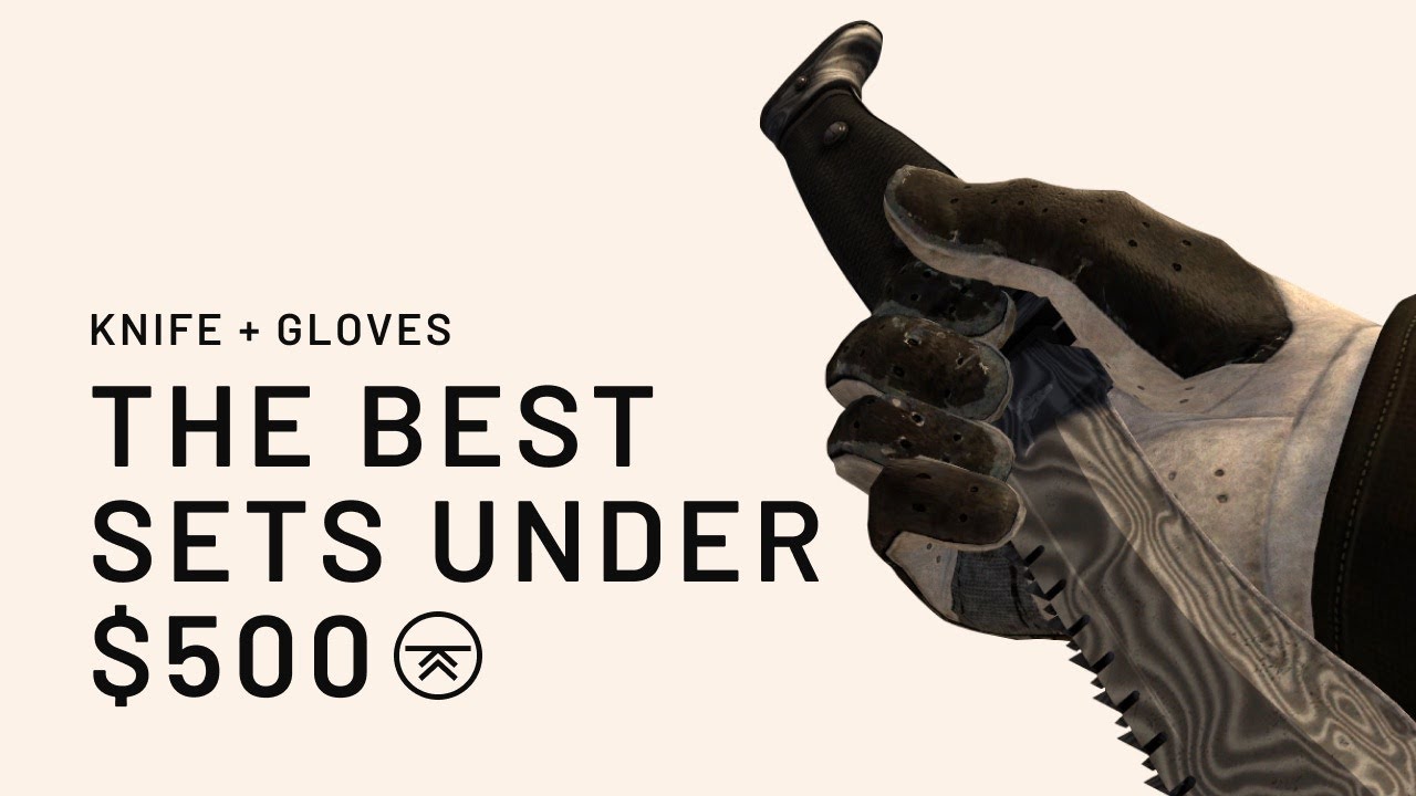 The Best CS:GO Glove and Knife Combos Under $500 