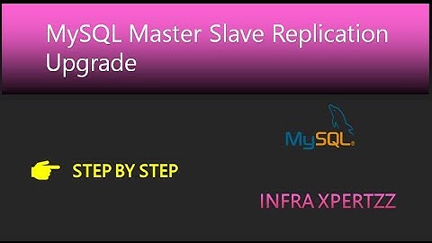 MySQL Tutorial Part 7   Master Slave Database Upgrade