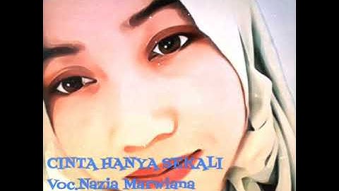 CINTA HANYA SEKALI/ Lyrics Voc.Nazia Marwiana