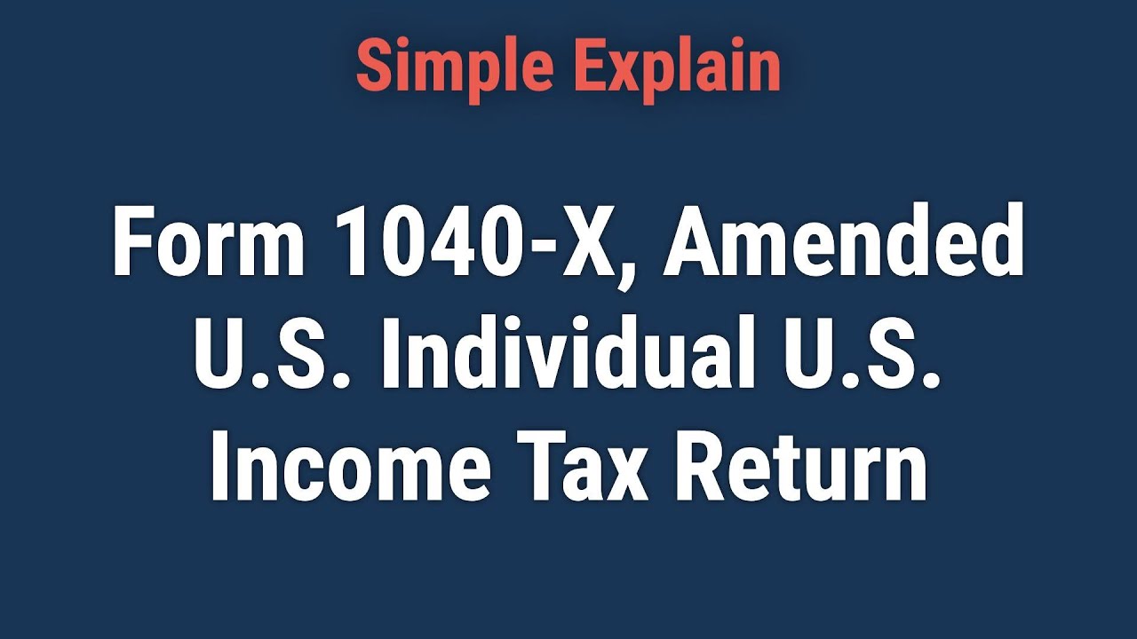 What Is Form 1040-X, Amended U.S. Individual Income Tax Return? How ...