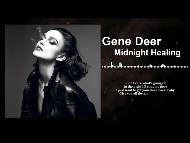 Gene Deer - Midnight Healing Lyrics Video- Blues Song class=