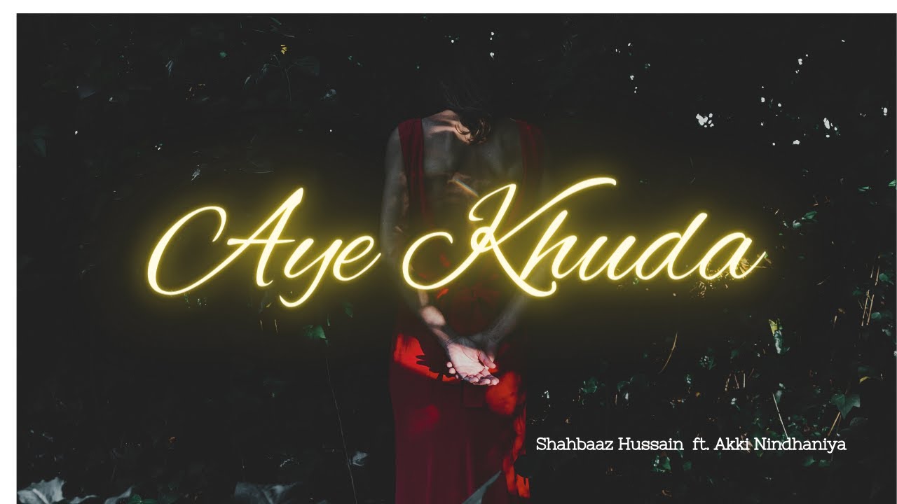 Aye Khuda - Shahbaaz Hussain ft. Akki Nindhaniya | New Sad Song 2023 #lovesong #hindisong