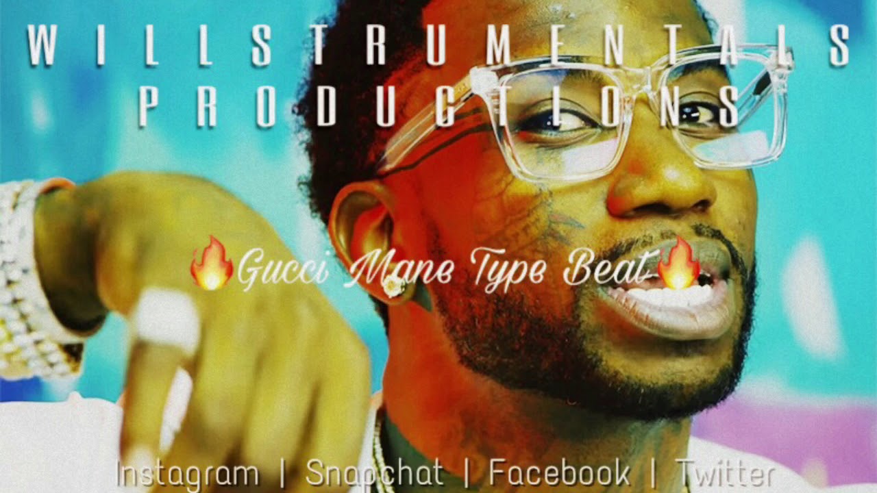 [Free/Untagged] 🎧Willstrumentals (🔥Gucci Mane Type Beat 2017🔥)