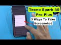 How to Take 3 Different Types of Screenshot in Tecno Spark 40 Pro Plus 2025