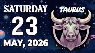 TAURUS ♉︎ IN 48 HOURS EVERYTHING WILL CHANGE FOR YOU ⏳ ❤️ HOROSCOPE FOR TODAY May 23, 2026