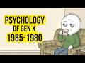 the psychology of gen x (raised without applause)