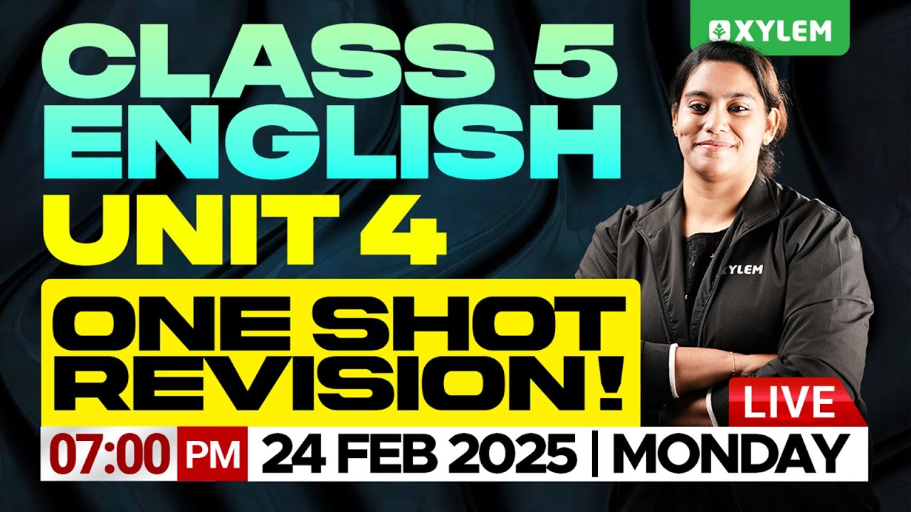 Class 5 English | Unit 4 One Shot Revision - Annual Exam 2025 | Xylem Class 5