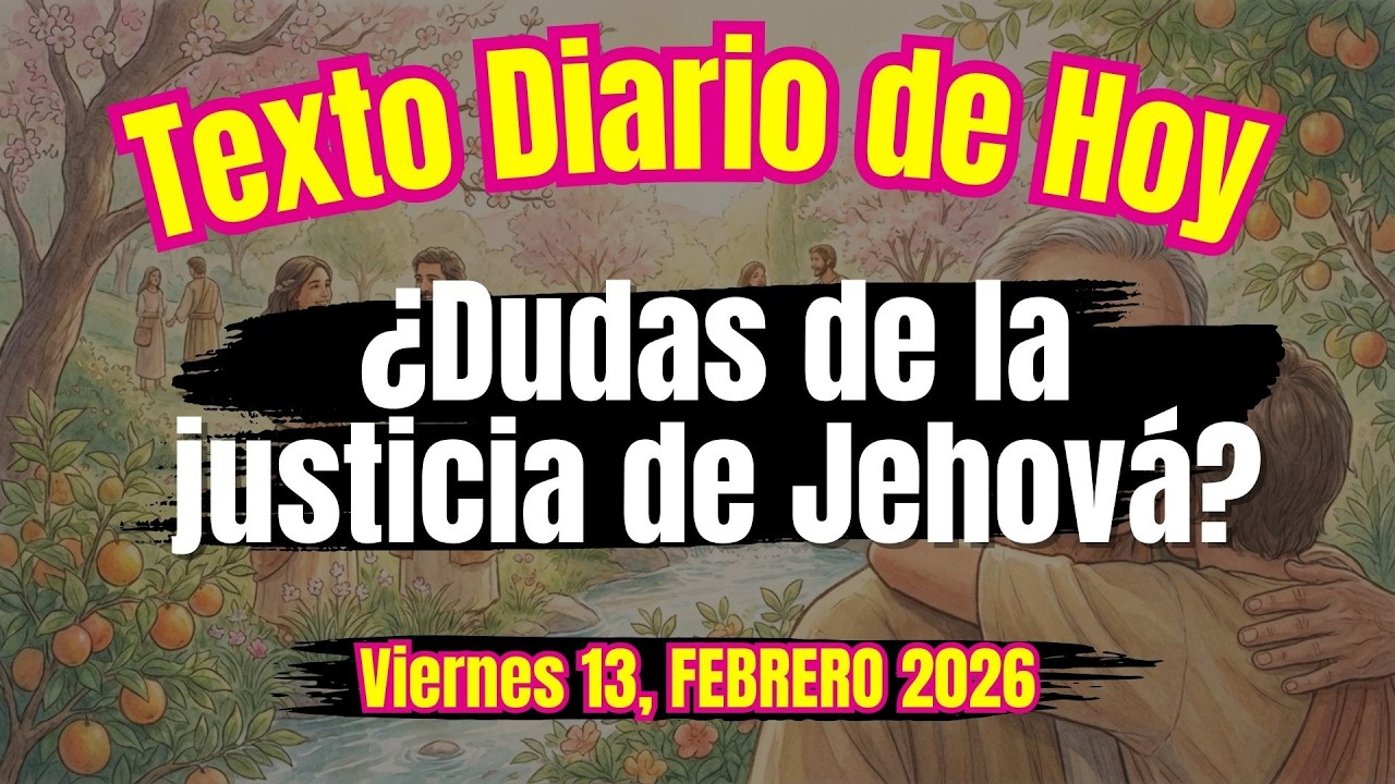 ¡Jehová prueba tu corazón hoy! 💓 | Texto Diario de Hoy Viernes 13 de Febrero 2026