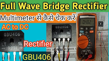 How do you test a Bridge Rectifier with multimeter, testing of GBU406