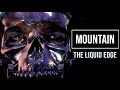 Mountain - The Liquid Edge