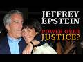 Jeffrey Epstein - Power Over Justice?