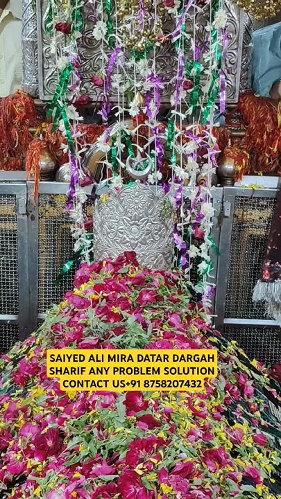 SAIYED ALI MIRA DATAR DARGAH SHARIF ANY PROBLEM SOLUTION CONTACT US+91 ...