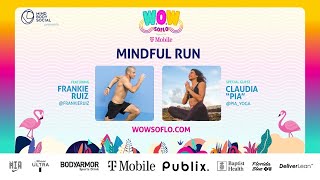 Mindful Run with Frankie Ruiz + Claudia Pia (W.O.W SoFlo)