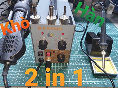 Video Trên Tay Trạm Hàn Khò 2 In 1 M&R 705D - youtube