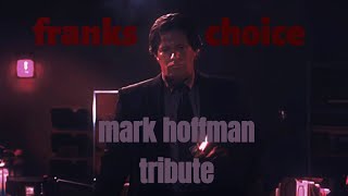 mark Hoffman tribute : franks choice