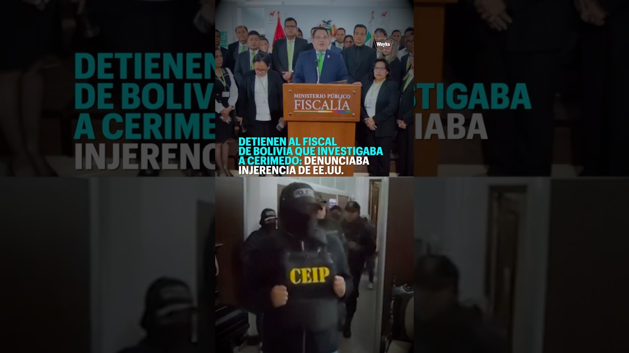 Detienen al fiscal de Bolivia que investigaba a Cerimedo: Denunciaba injerencia de EEUU