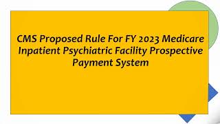CMS Proposed Rule For FY 2023 Medicare Inpatient Psychiatric Facility Prospective Payment System