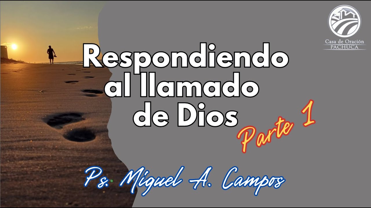Tema: Respondiendo al llamado de Dios. Parte 1. - YouTube