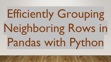 Efficiently Grouping Neighboring Rows in Pandas with Python