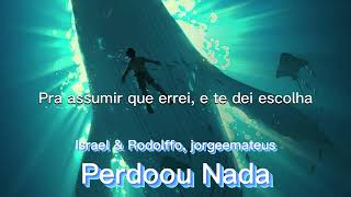 Israel & Rodolffo, @jorgeemateus   Perdoou Nada L