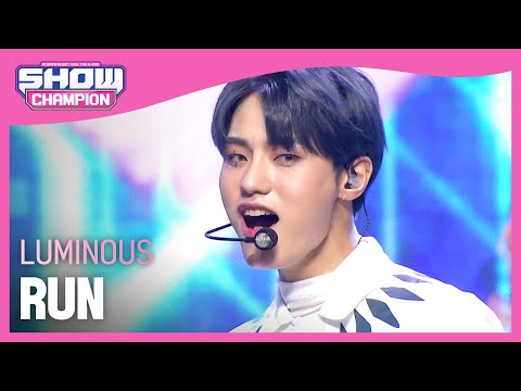 LUMINOUS - RUN (루미너스 - 런) | Show Champion | EP.411